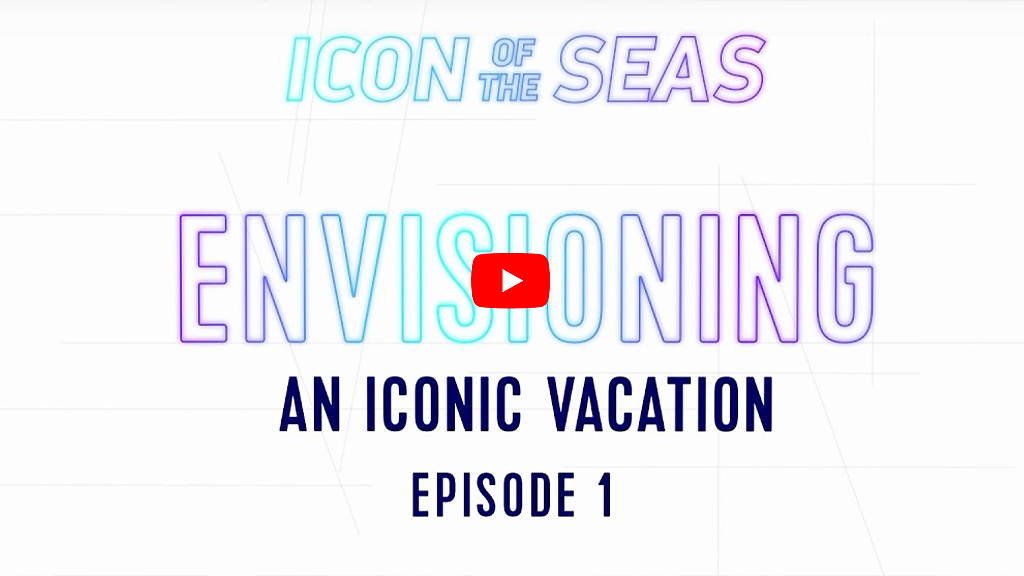 Royal Caribbean Group presents the first episode “Envisioning an Iconic Vacation